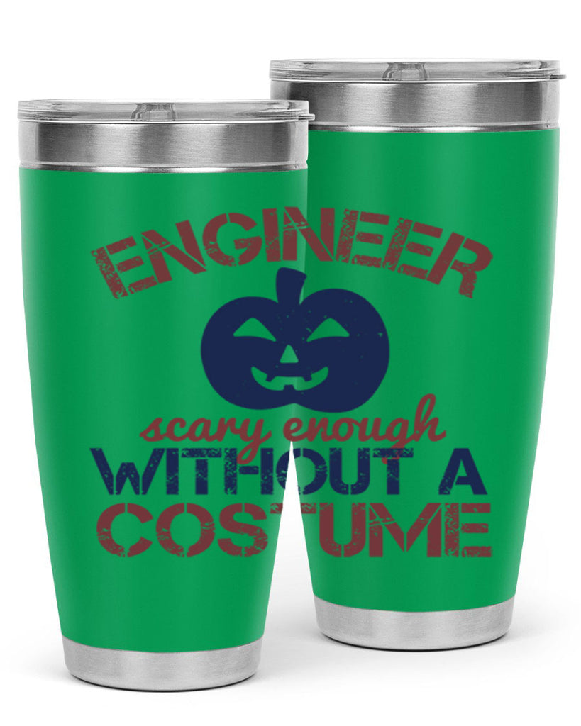 ENGINEER SCARY ENOUGH WITHOUT A COUSTUME Style 62#- engineer- tumbler
