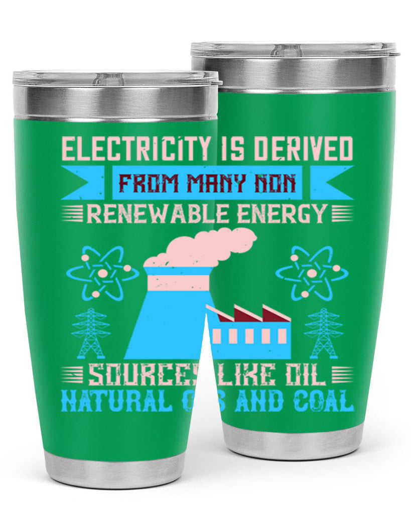 Electricity is derived from many nonrenewable and coal Style 47#- electrician- tumbler