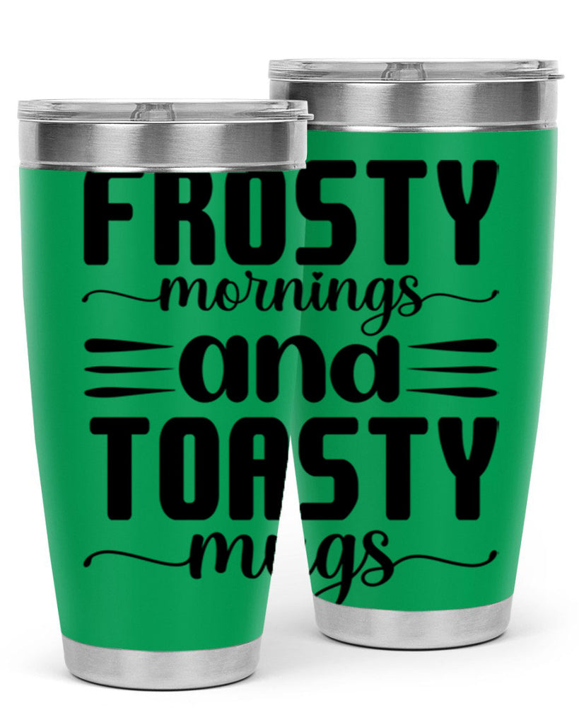 Frosty Mornings and Toasty Mugs 108#- winter- Tumbler