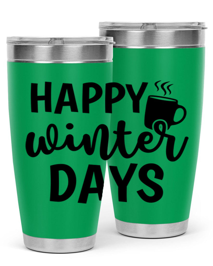 Happy Winter Days 119#- winter- Tumbler