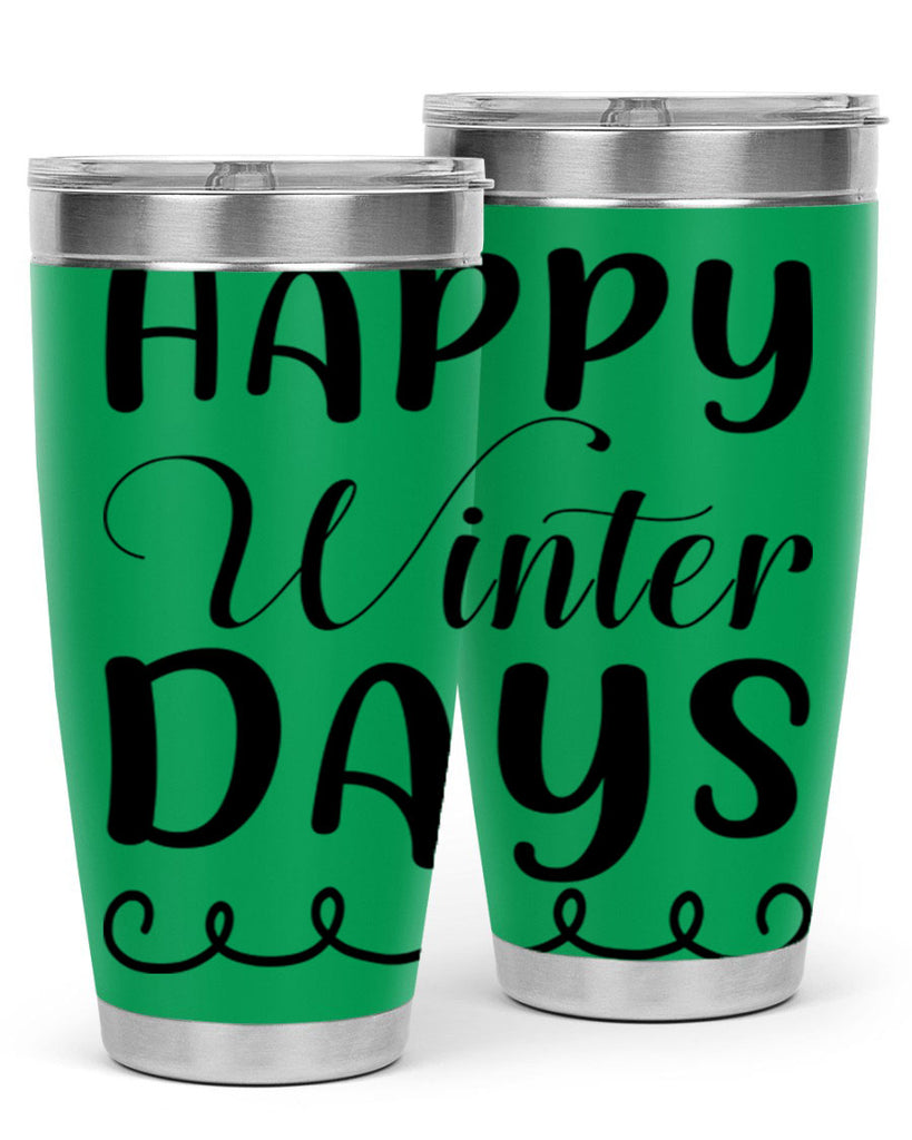 Happy Winter Days 139#- winter- Tumbler