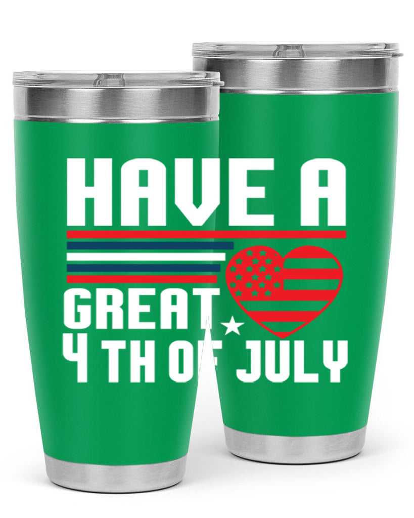 Have a great th of july Style 108#- Fourt Of July- Tumbler