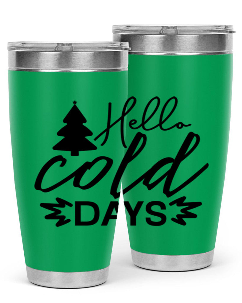 Hello Cold Days 146#- winter- Tumbler