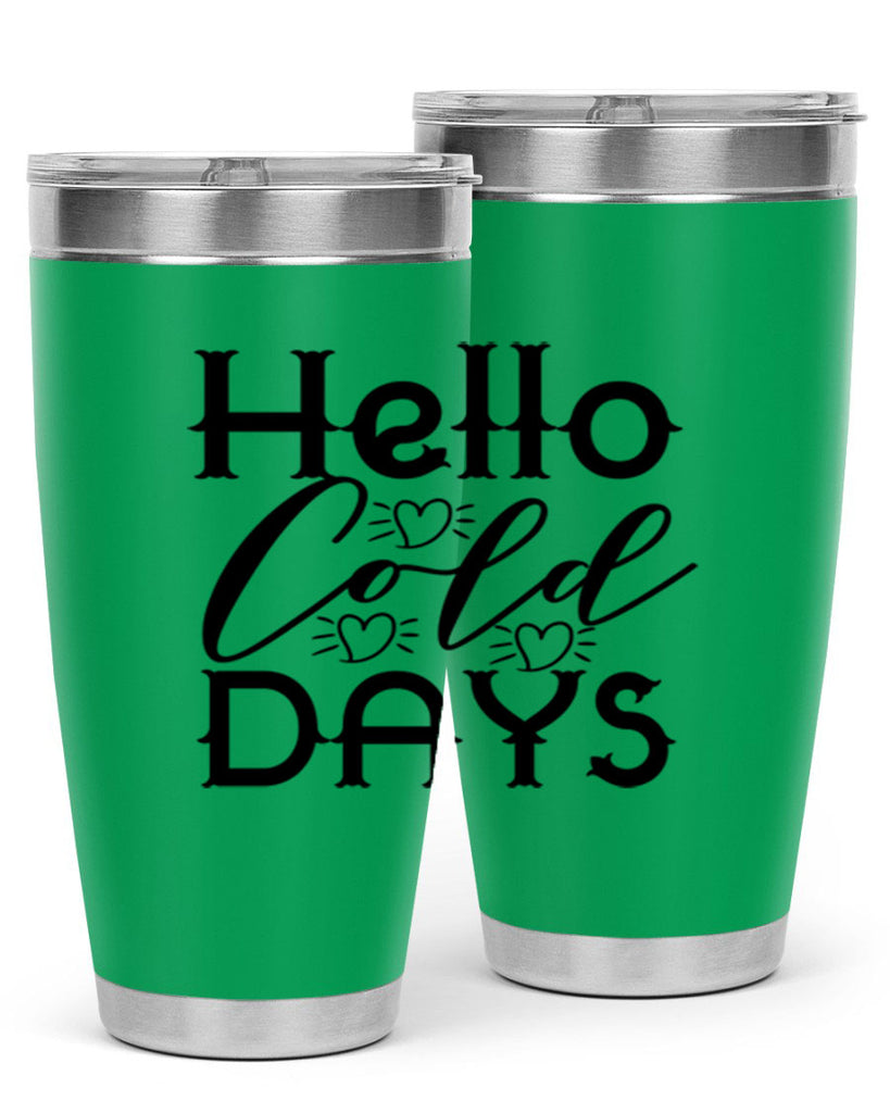 Hello Cold Days 148#- winter- Tumbler