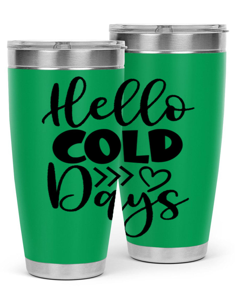 Hello Cold Days 149#- winter- Tumbler