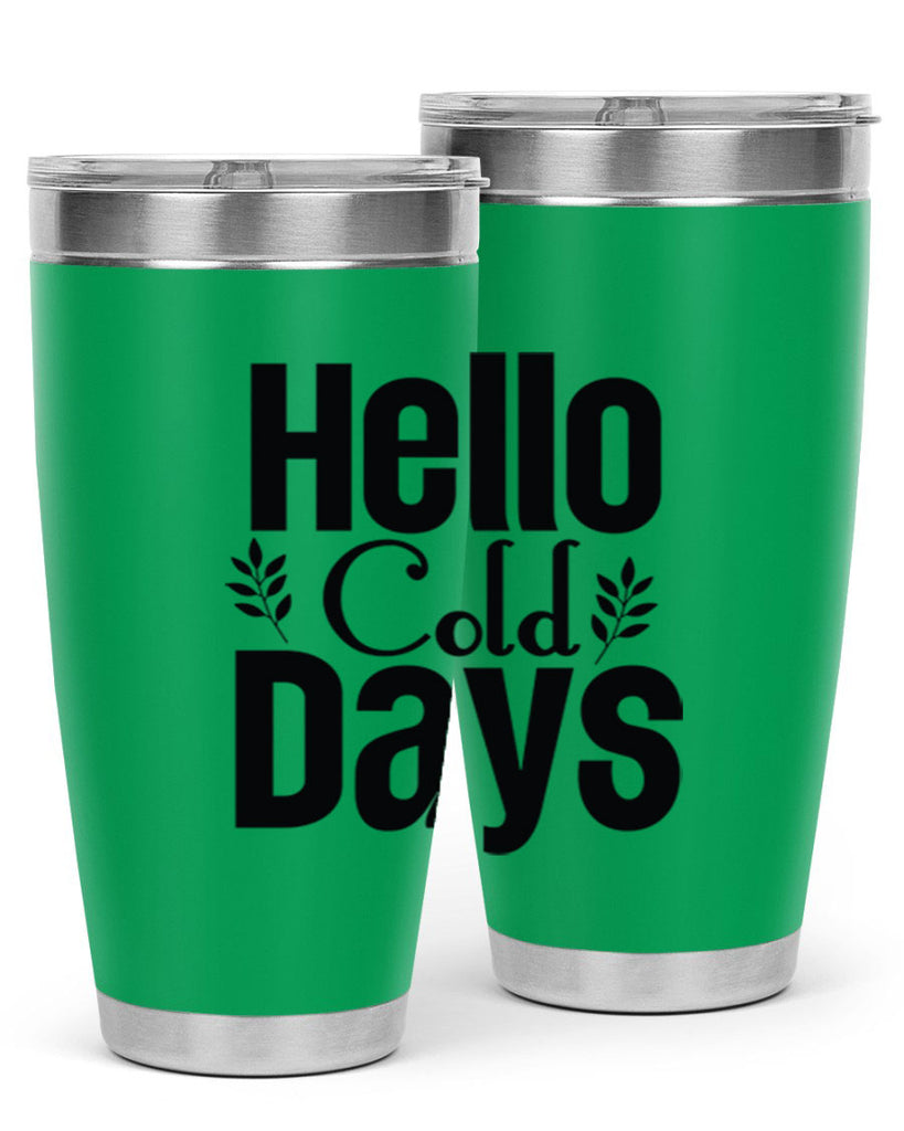 Hello Cold Days 152#- winter- Tumbler