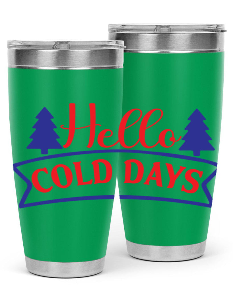 Hello Cold Days 172#- winter- Tumbler