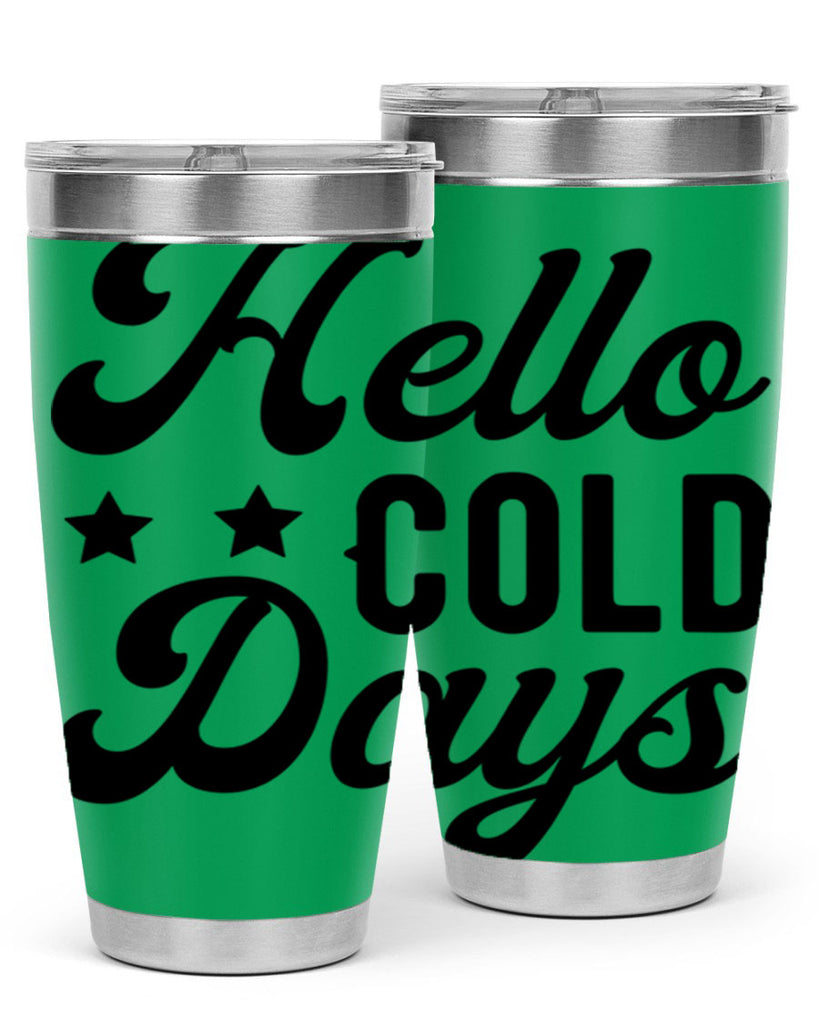 Hello Cold Days 174#- winter- Tumbler