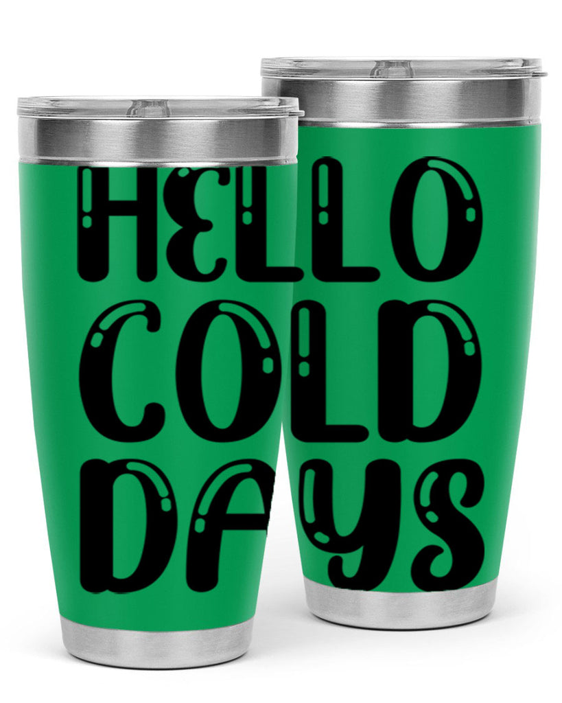 Hello Cold Days 175#- winter- Tumbler