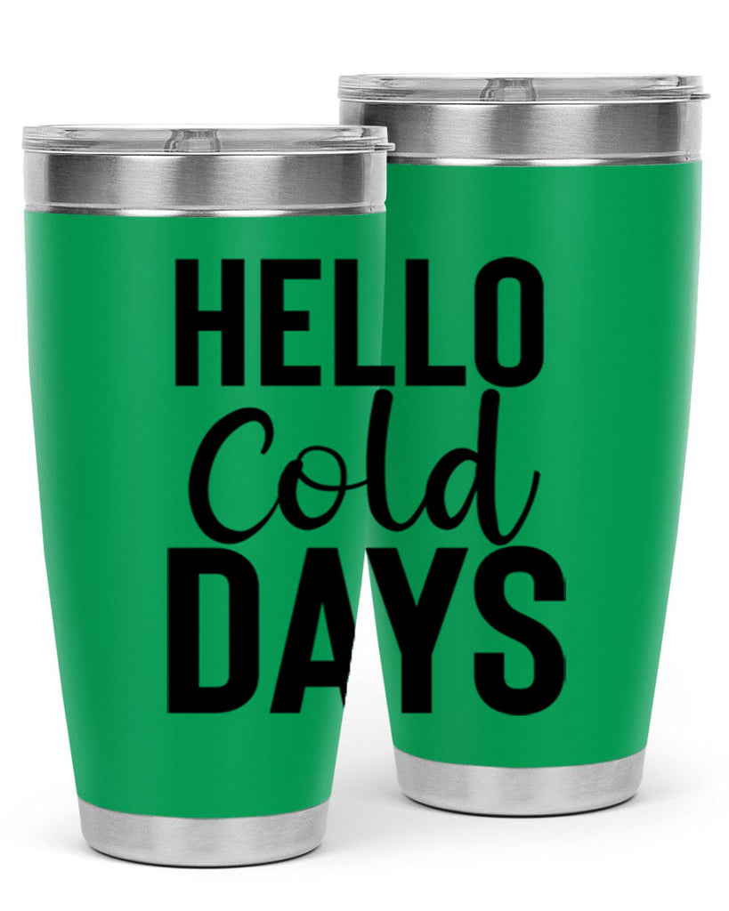 Hello Cold Days 176#- winter- Tumbler