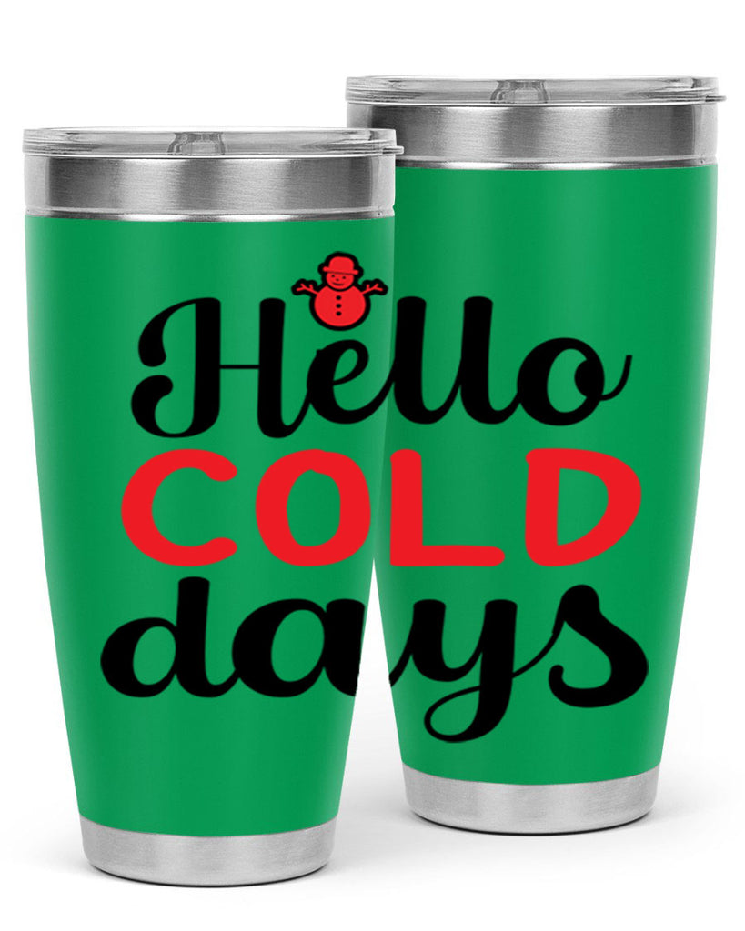 Hello cold days 147#- winter- Tumbler