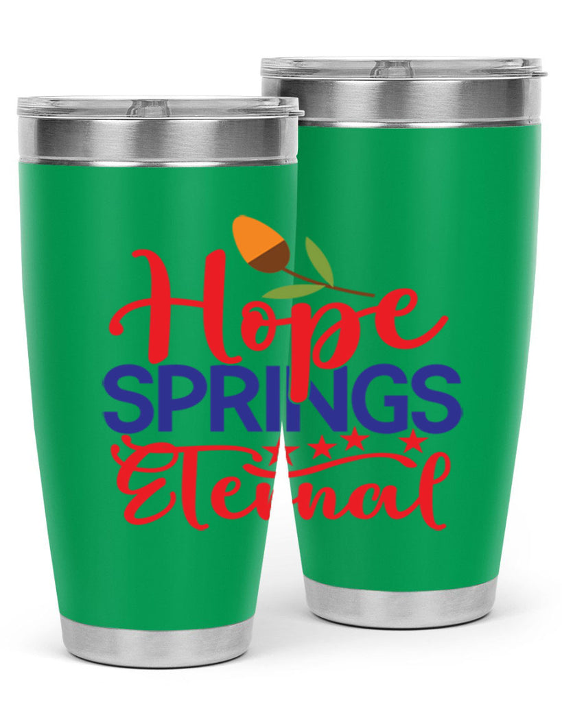 Hope Springs Eternal 258#- spring- Tumbler