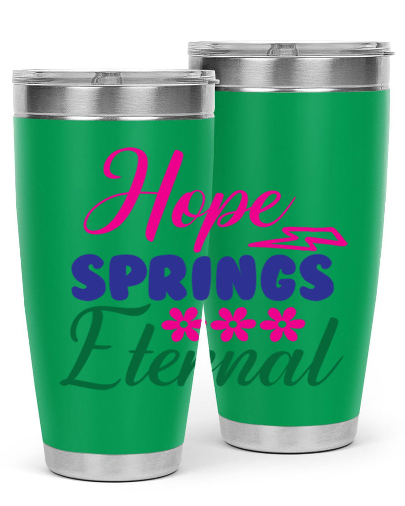 Hope Springs Eternal 259#- spring- Tumbler