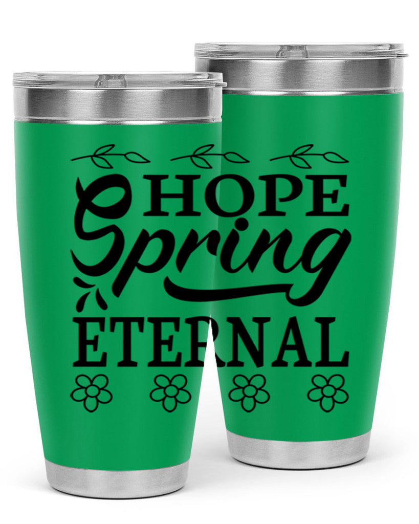 Hope spring eternal  262#- spring- Tumbler