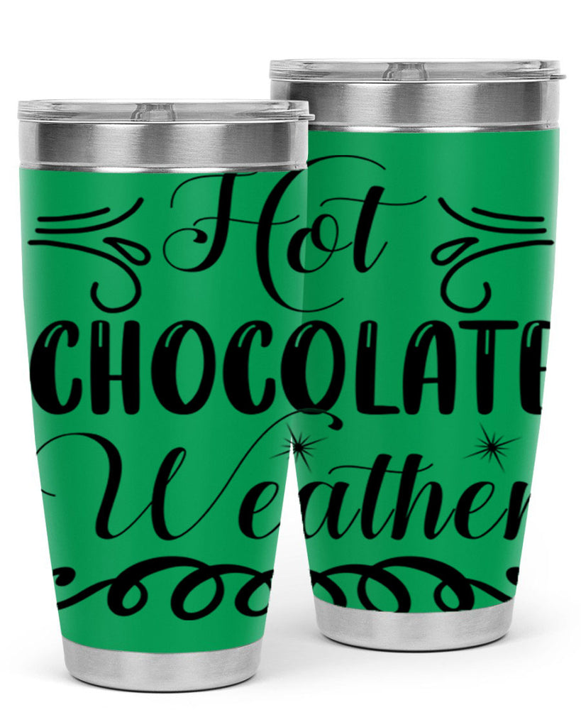 Hot Chocolate Weather 214#- winter- Tumbler