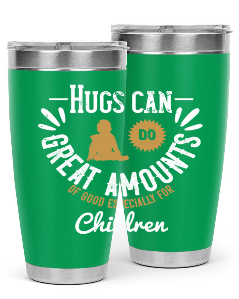 Hugs can do great amounts of good especially for children Style 37#- baby- Tumbler
