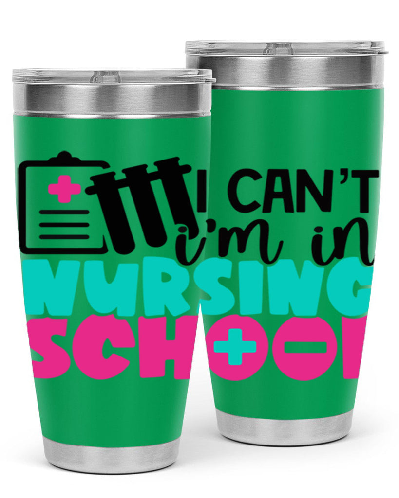 I Cant Im In Nursing School Style Style 177#- nurse- tumbler