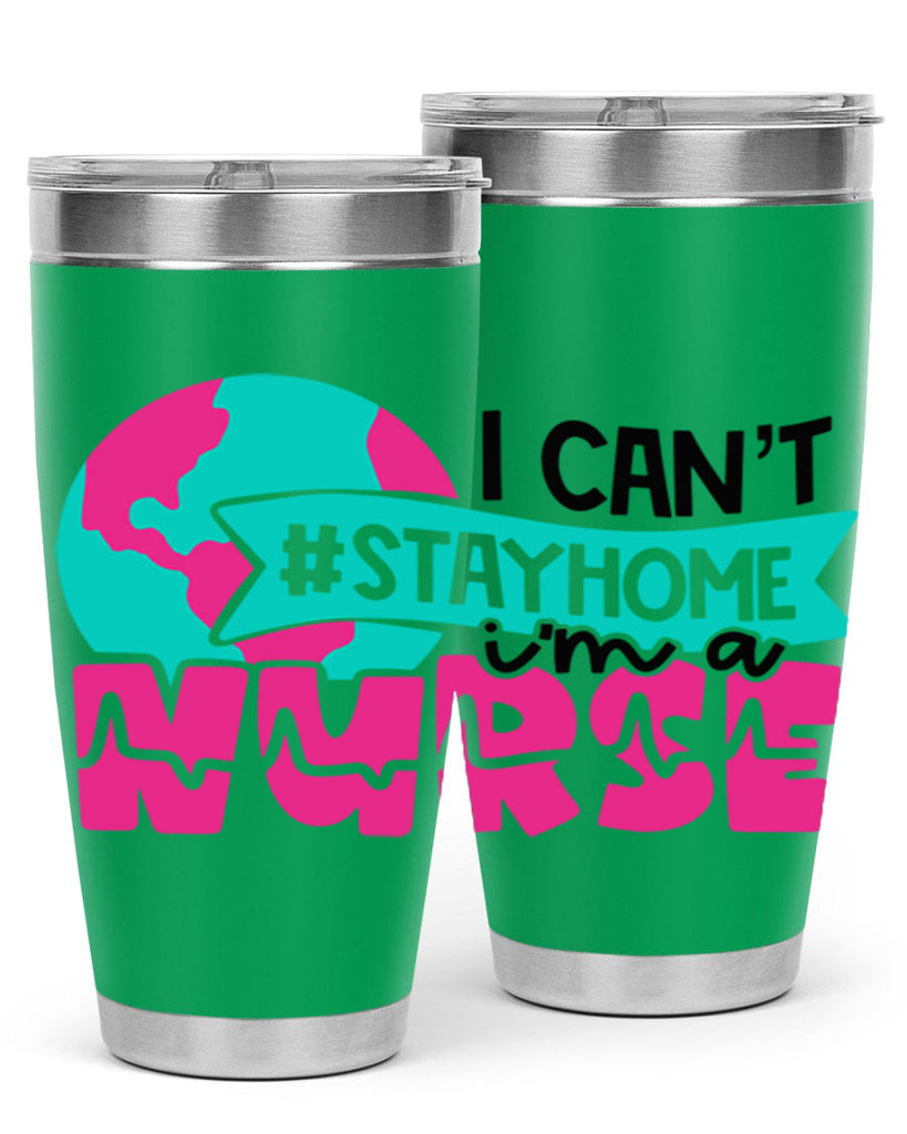 I Cant StayHome Im A Nurse Style Style 176#- nurse- tumbler