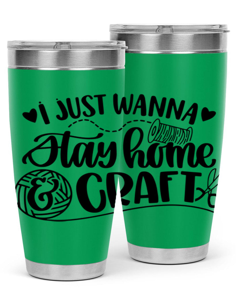 I Just Wanna Stay Home Craft 21#- crafting- Tumbler