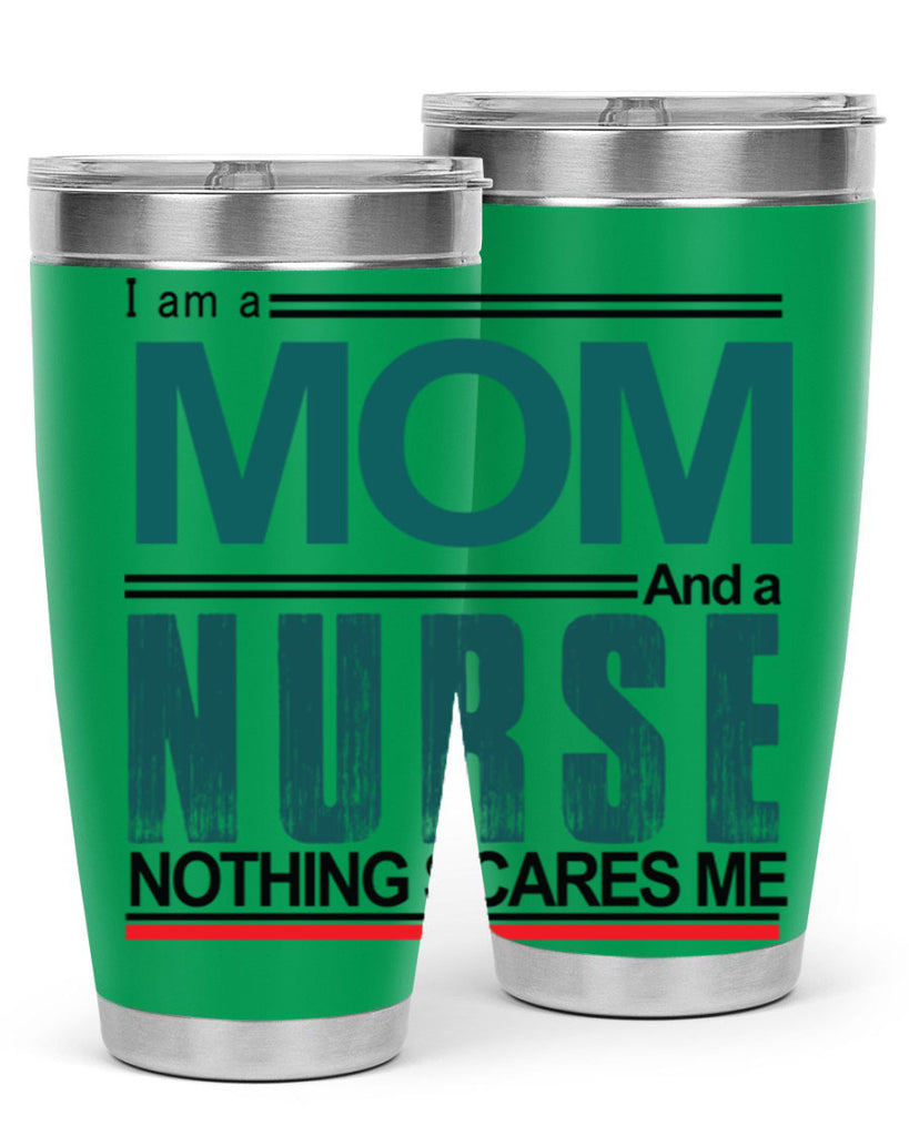 I am a mom and a nurse Style 329#- nurse- tumbler