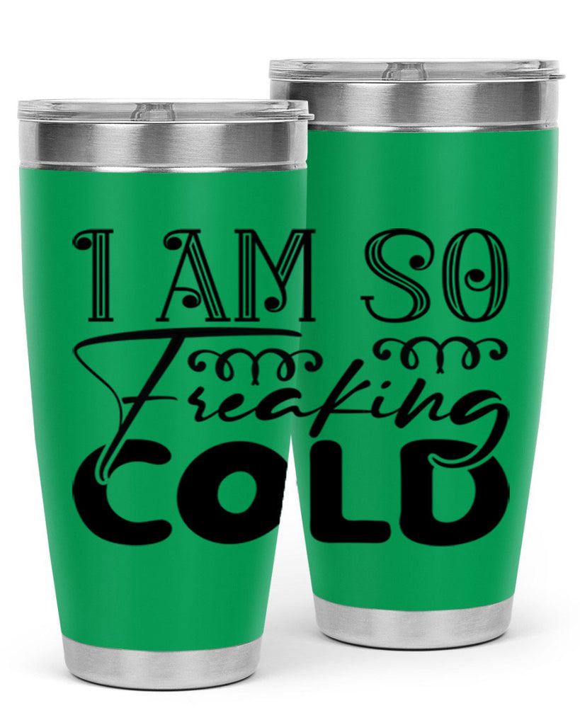I am so freaking cold 240#- winter- Tumbler