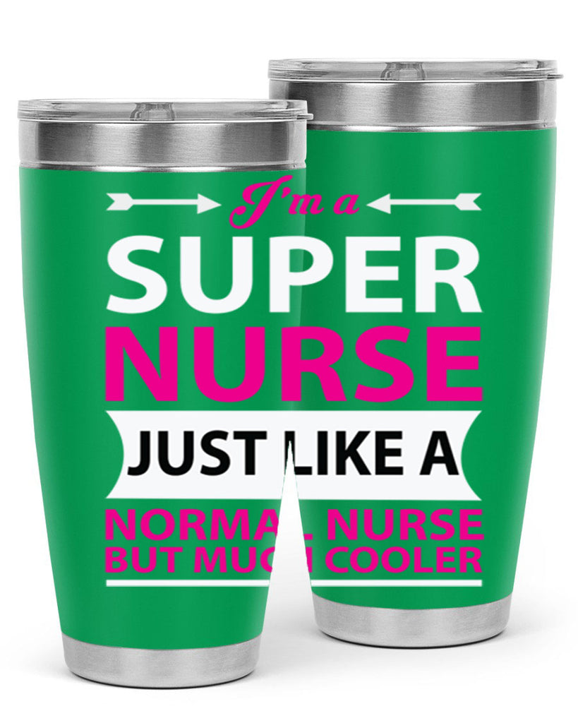 I am super nurse just Style 326#- nurse- tumbler