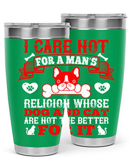 I care not for a man’s religion whose dog and cat are not the better for it Style 195#- dog- Tumbler