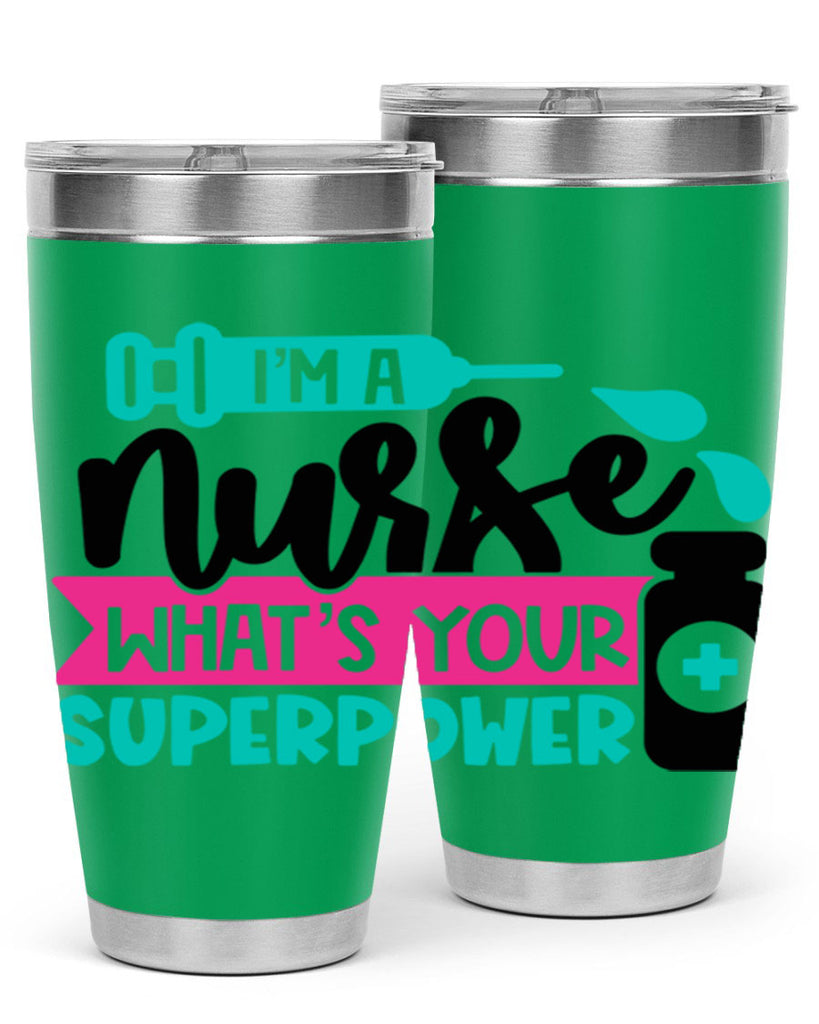 Im A Nurse Whats Your Superpower Style Style 156#- nurse- tumbler