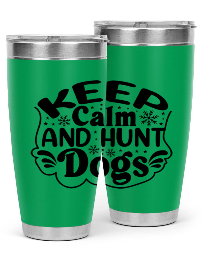 Keep Calm And Hunt Dogs 290#- spring- Tumbler