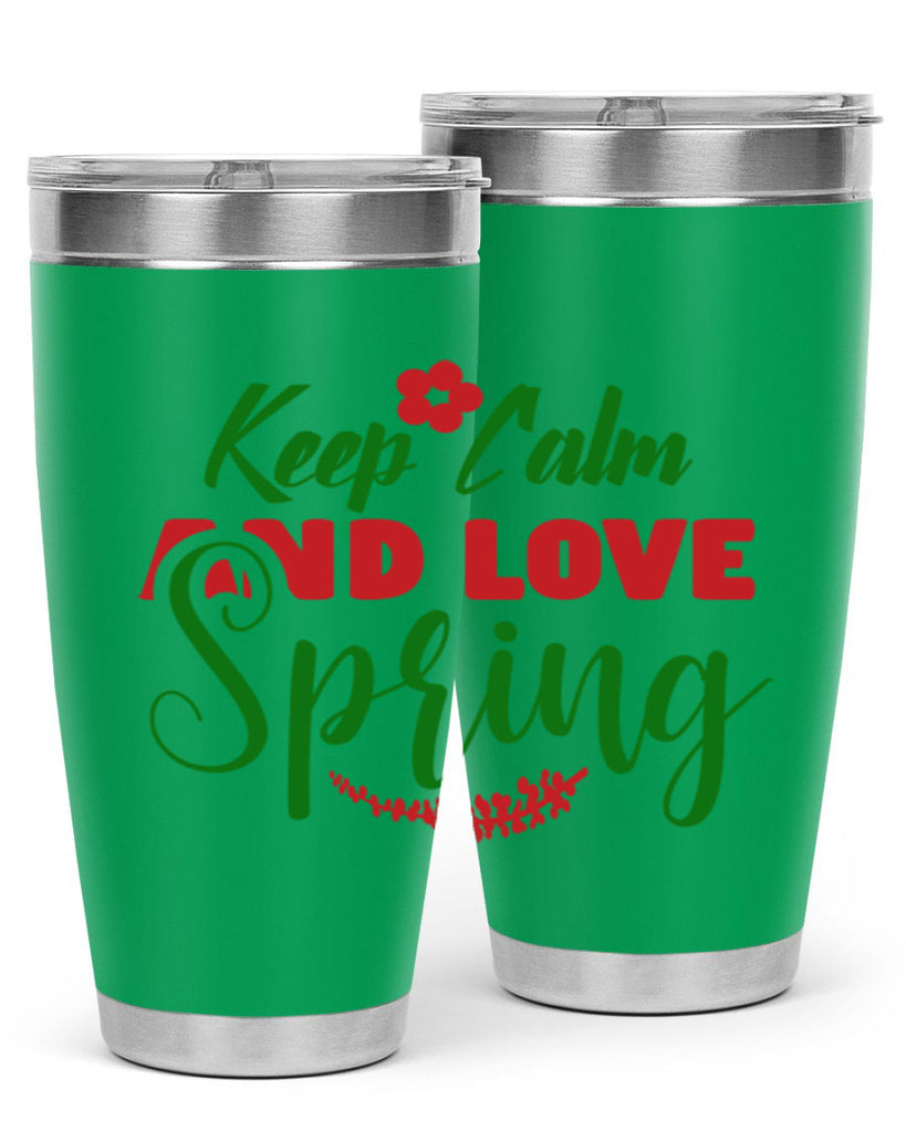 Keep Calm and Love Spring 292#- spring- Tumbler