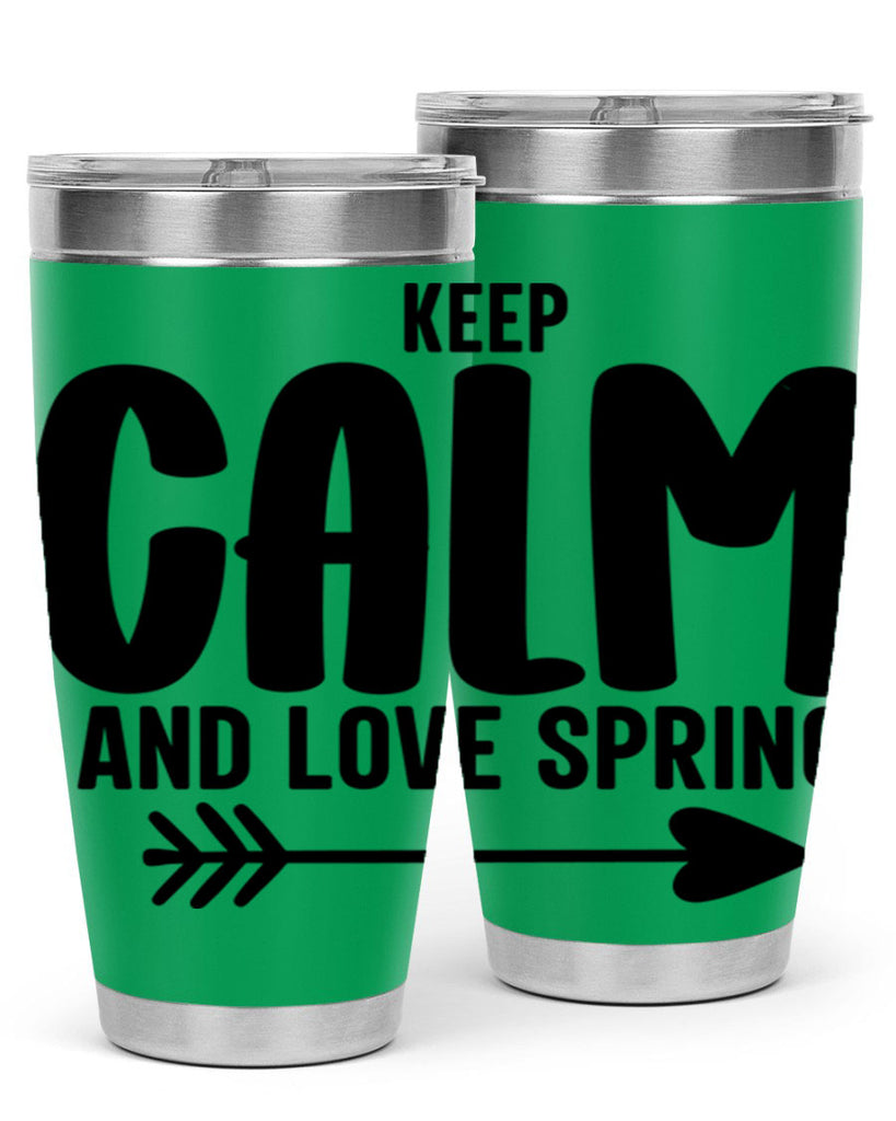 Keep Calm and Love Spring291#- spring- Tumbler