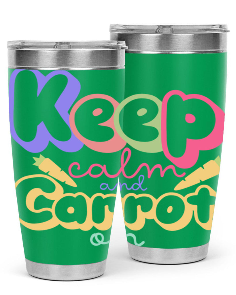 Keep calm and carrot on289#- spring- Tumbler