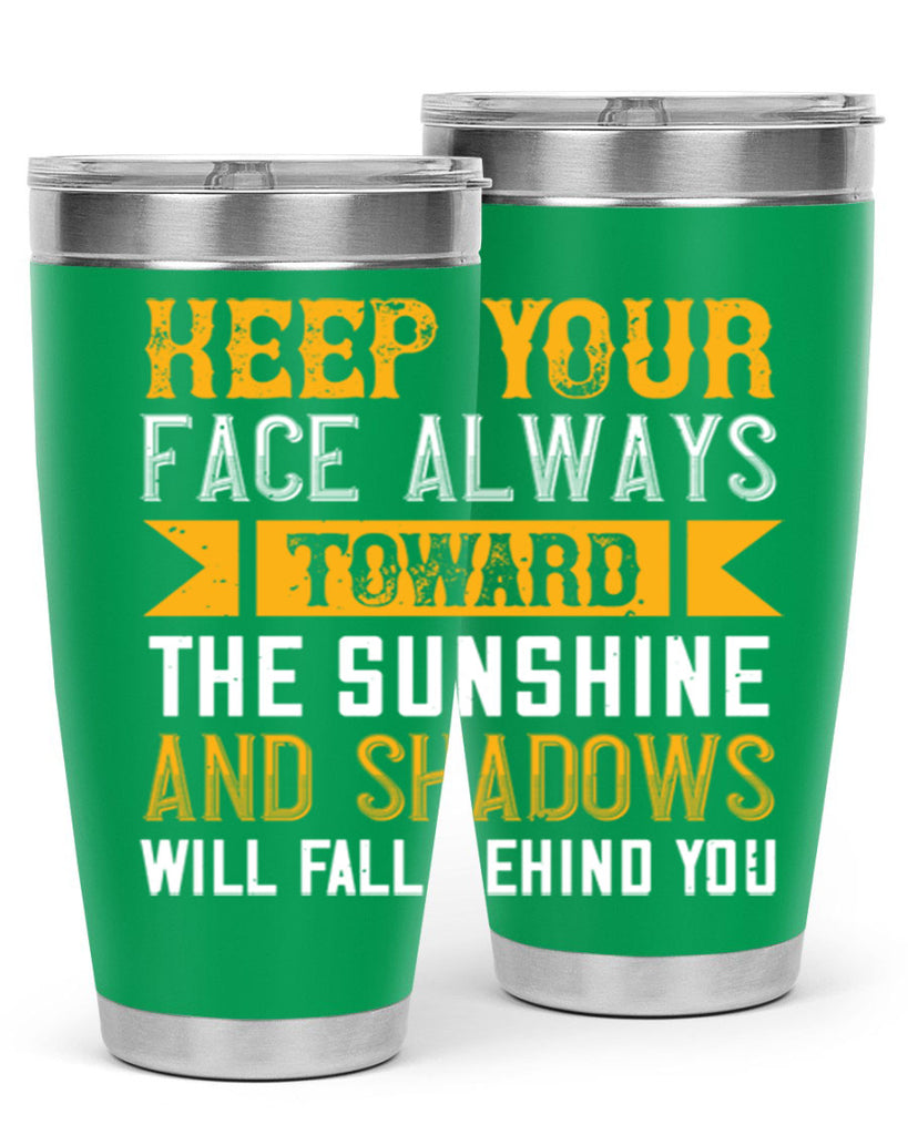 Keep your face always toward the sunshine – and shadows will fall behind you Style 299#- nurse- tumbler