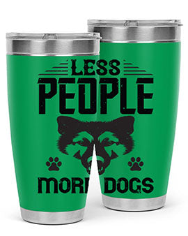 Less People More Dogs Style 179#- dog- Tumbler