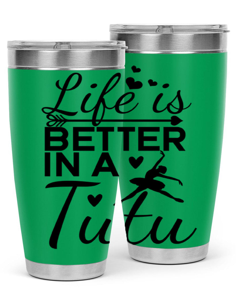 Life is Better in a Tutu 60#- ballet- Tumbler