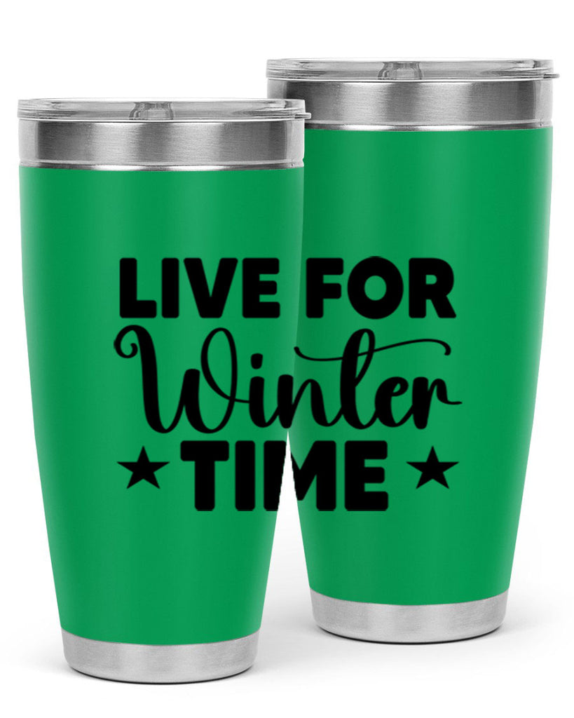 Live for Winter Time 307#- winter- Tumbler