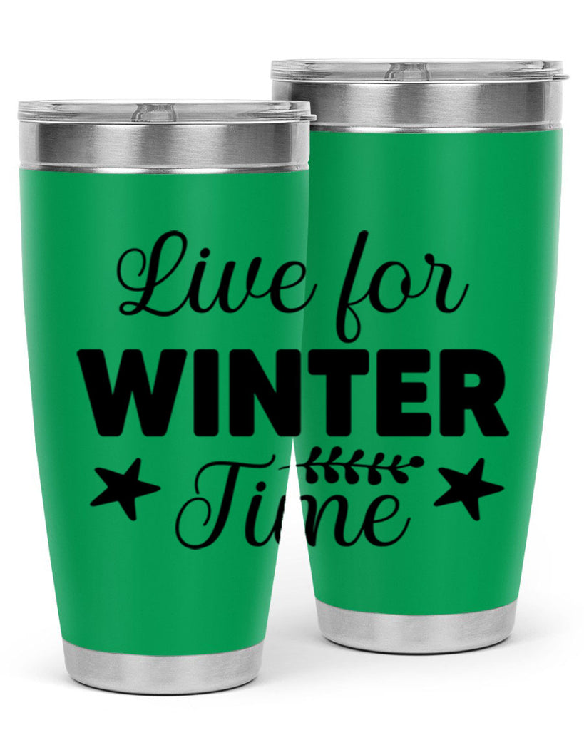 Live for Winter Time308#- winter- Tumbler