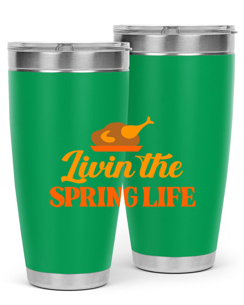 Livin the spring life 311#- spring- Tumbler