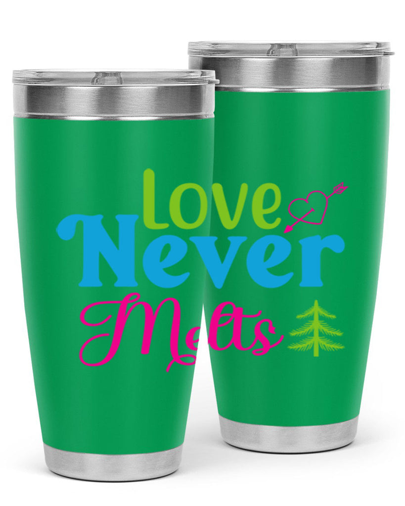 Love Never Melts 311#- winter- Tumbler