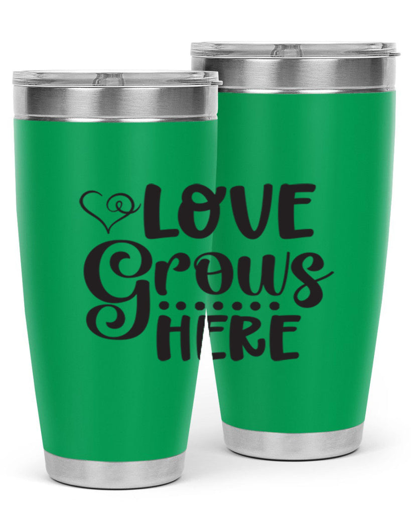 Love grows here 328#- spring- Tumbler