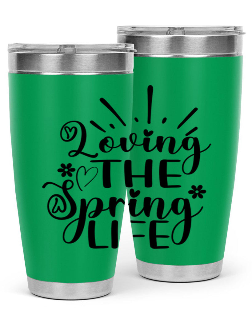 Loving The Spring Life337#- spring- Tumbler
