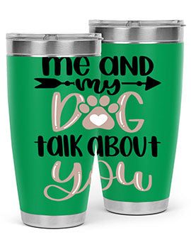 Me And Dog Talk Style 15#- dog- Tumbler