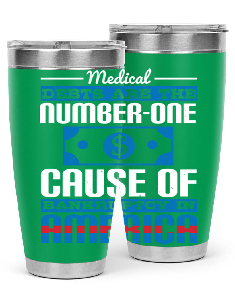 Medical debts are the numberone cause of bankruptcy in America Style 35#- medical- tumbler