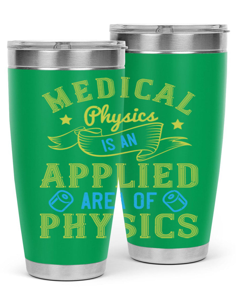 Medical physics is an applied area of physics Style 34#- medical- tumbler