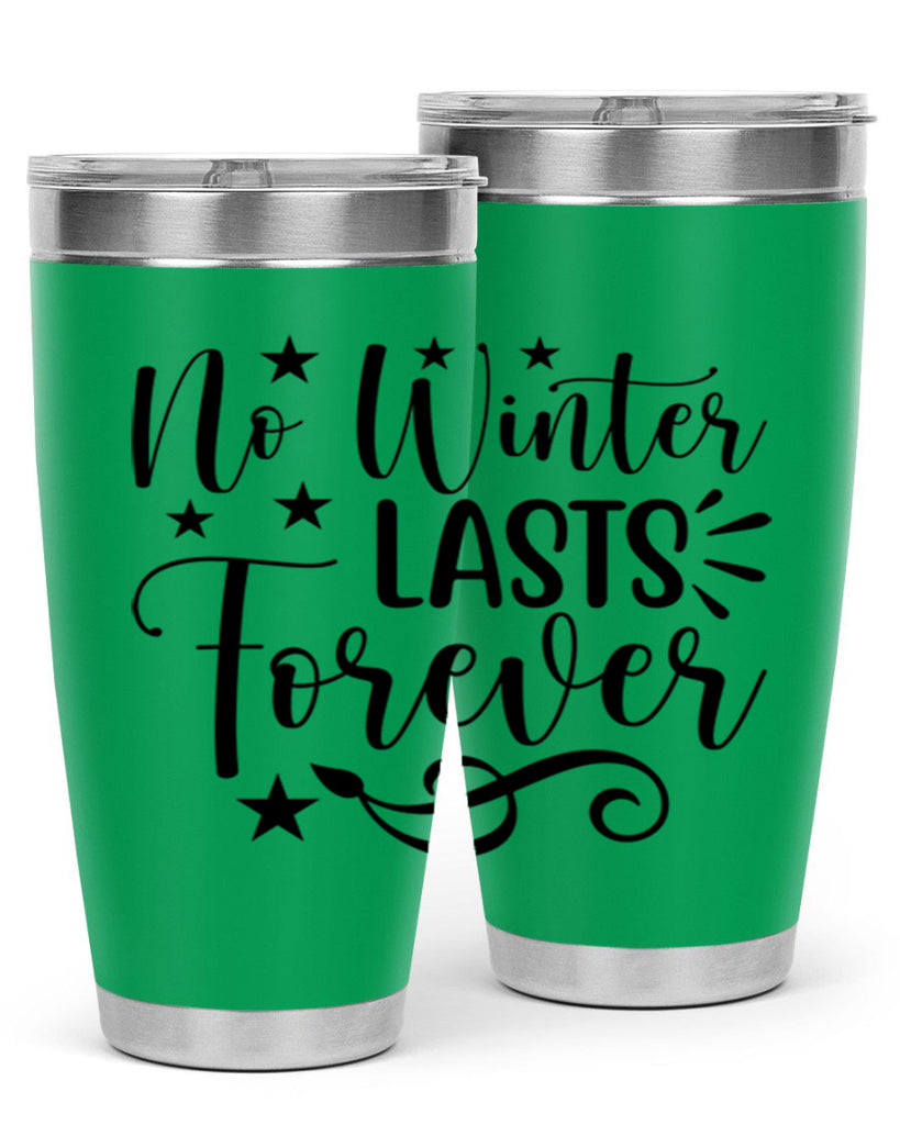 No Winter Lasts Forever 352#- spring- Tumbler