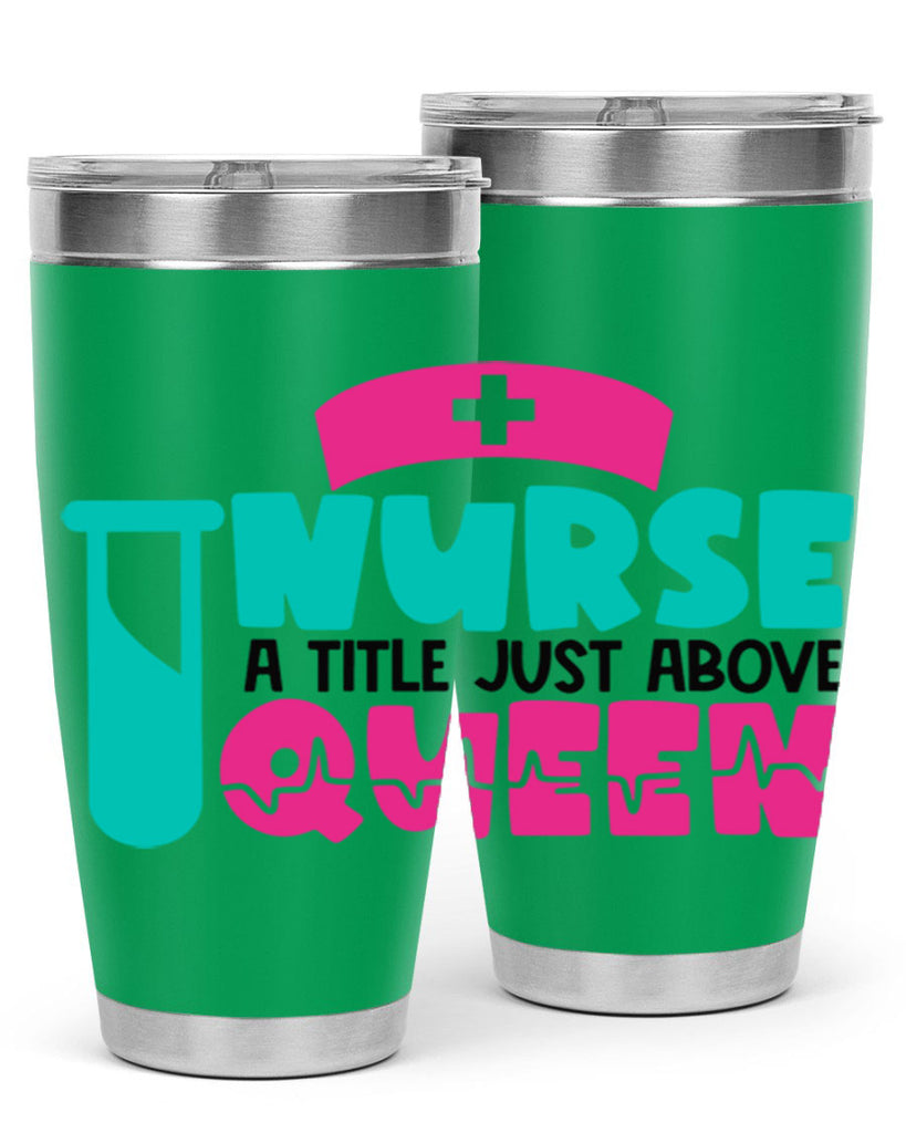 Nurse A Little Just Above Queen Style Style 121#- nurse- tumbler