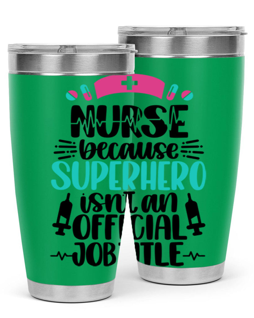 Nurse Because Superhero Style Style 118#- nurse- tumbler