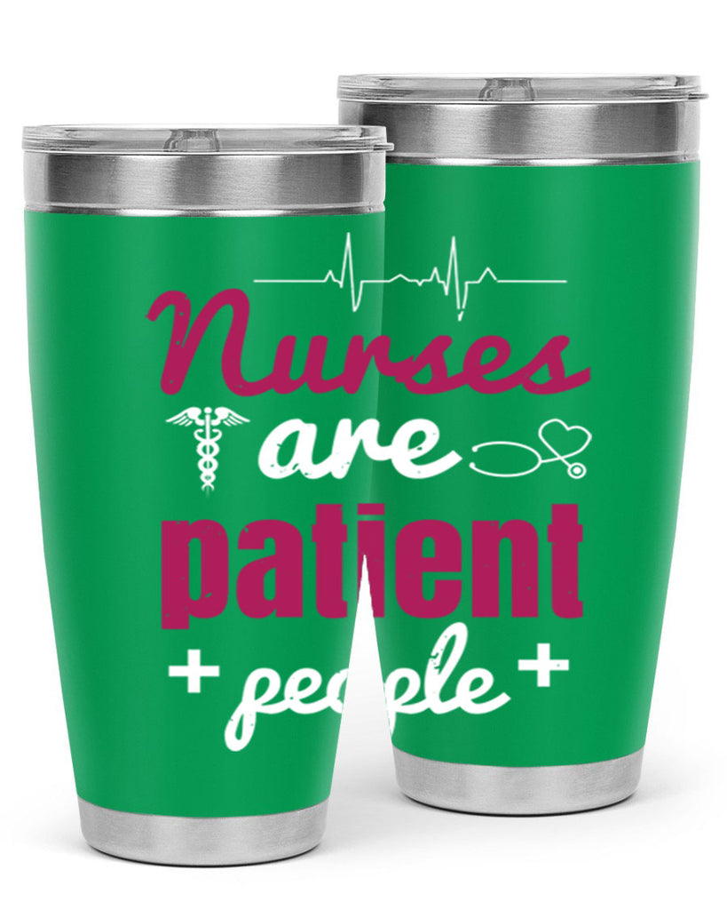 Nurses are patient people Style 289#- nurse- tumbler