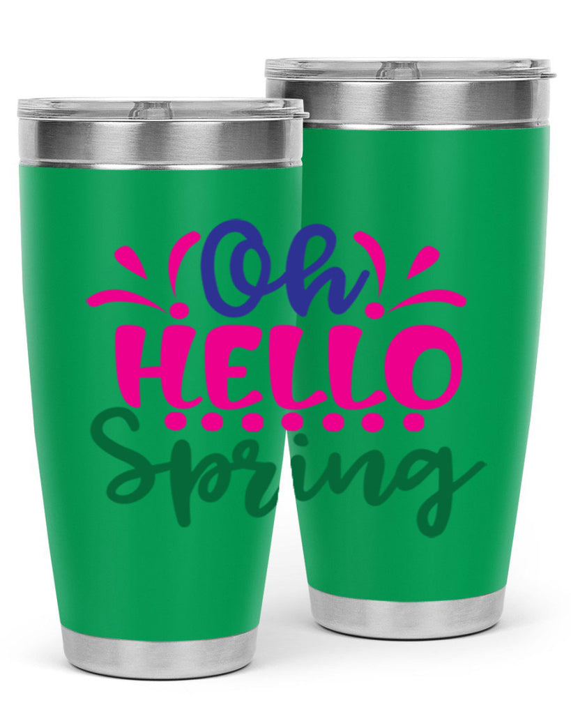 Oh Hello Spring 362#- spring- Tumbler