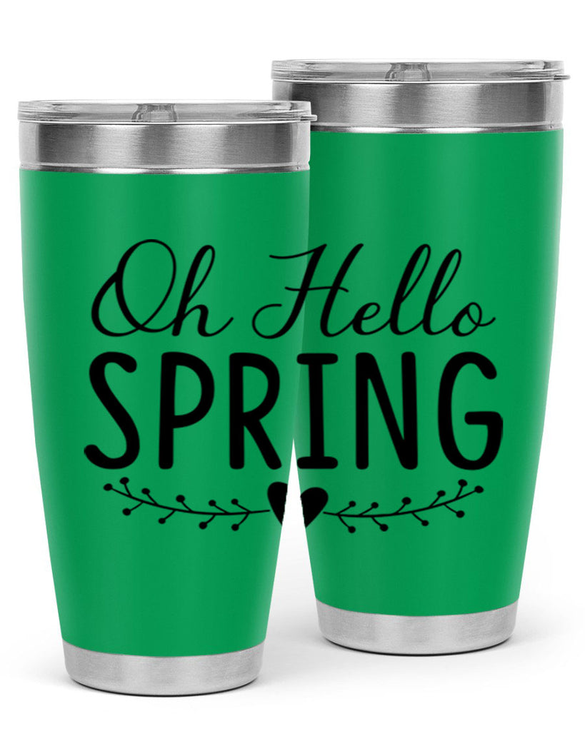 Oh Hello Spring 363#- spring- Tumbler